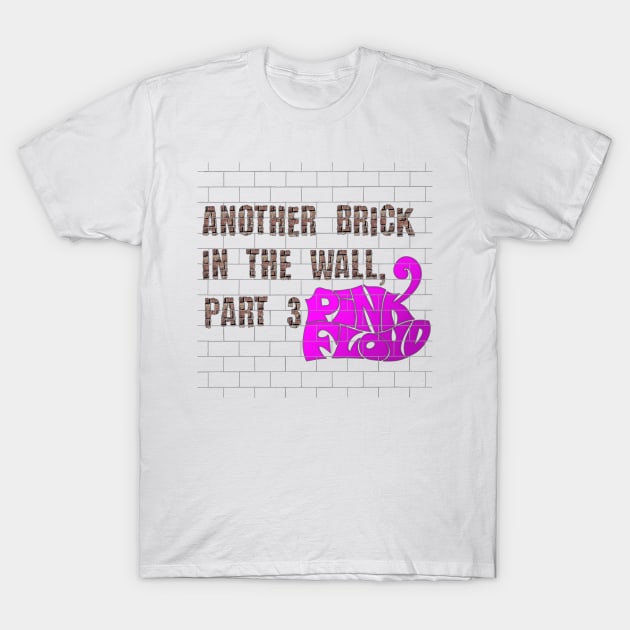 ANOTHER BRICK IN THE WALL || PART 3 (PINK FLOYD) T-Shirt by RangerScots